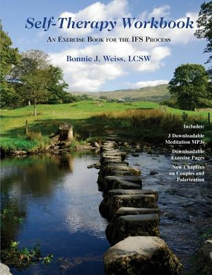 Self-Therapy Workbook: An Exercise Book For The IFS Process by Weiss Lcsw, Bonnie J.