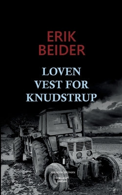 Loven vest for Knudstrup: Spændingsroman by Beider, Erik