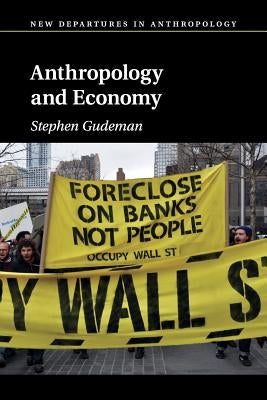 Anthropology and Economy by Gudeman, Stephen