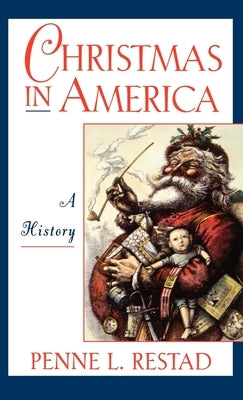 Christmas in America: A History by Restad, Penne L.