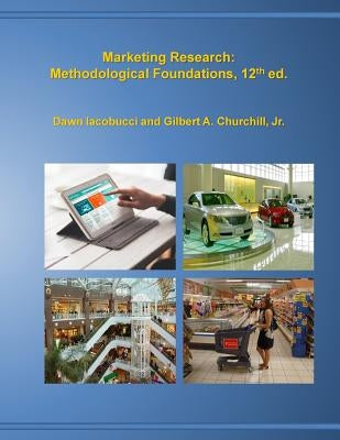 Marketing Research: Methodological Foundations, 12th edition by Iacobucci, Dawn