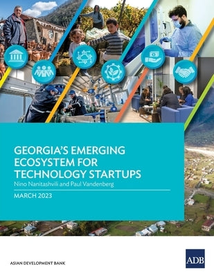 Georgia's Emerging Ecosystem for Technology Startups by Nanitashvili, Nino