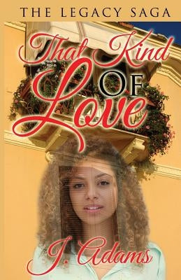 That Kind of Love by Adams, J.