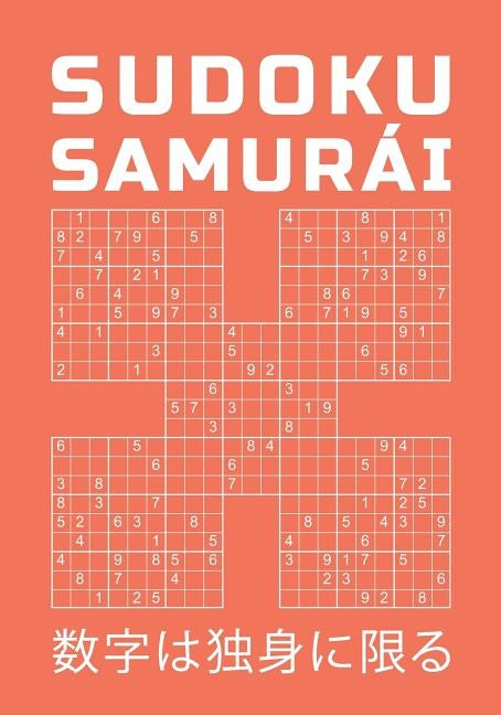 Sudoku Samurái: Rompecabeza De Nivel Difícil - 150 Juegos De Lógica - Puzzle para adictos a los números by Mr Samurai