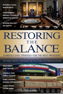 Restoring the Balance: A Middle East Strategy for the Next President by Haass, Richard N.