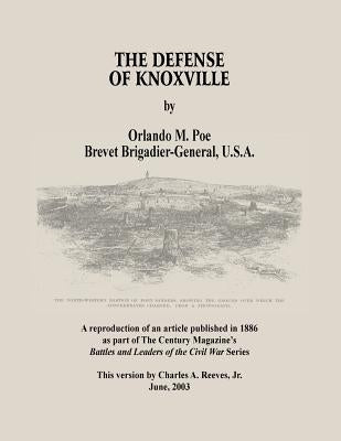 The Defense of Knoxville by Reeves Jr, Charles a.