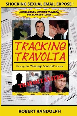 Tracking Travolta: Through The "Massage Scandal" & More by Randolph, Robert