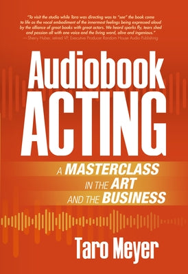 Audiobook Acting: A Masterclass in the Art and the Business by Meyer, Taro