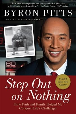 Step Out on Nothing: How Faith and Family Helped Me Conquer Life's Challenges by Pitts, Byron