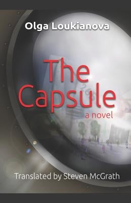 The Capsule: A Dystopian Novel by McGrath, Steven