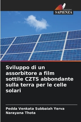 Sviluppo di un assorbitore a film sottile CZTS abbondante sulla terra per le celle solari by Yerva, Pedda Venkata Subbaiah