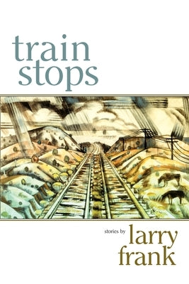 Train Stops by Frank, Larry