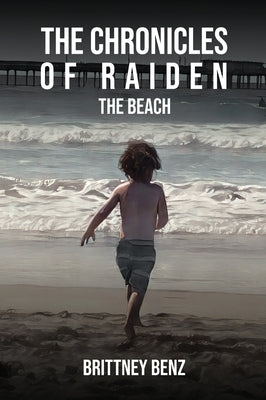 The Chronicles Of Raiden by Benz, Brittney