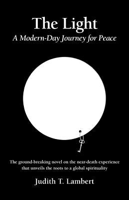 The Light: A Modern-Day Journey for Peace by Lambert, Judith T.