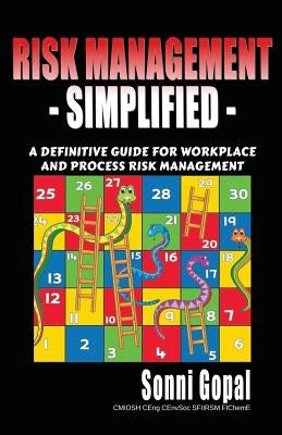 Risk Management Simplified: A Definitive Guide for Workplace and Process Risk Management by Gopal, Sonni