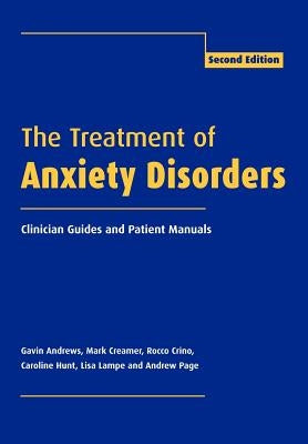 The Treatment of Anxiety Disorders: Clinician Guides and Patient Manuals by Andrews, Gavin