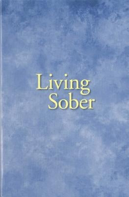 Living Sober Trade Edition by Anonymous