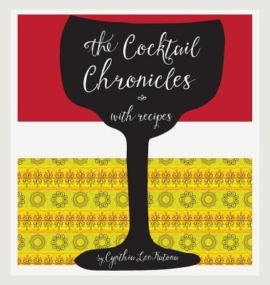 The Cocktail Chronicles by Katona, Cynthia Lee