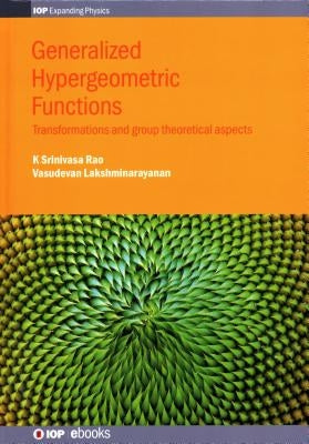 Generalized Hypergeometric Functions: Transformations and group theoretical aspects by Rao, K. Srinivasa