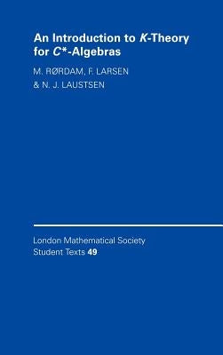 An Introduction to K-Theory for C*-Algebras by Rørdam, M.