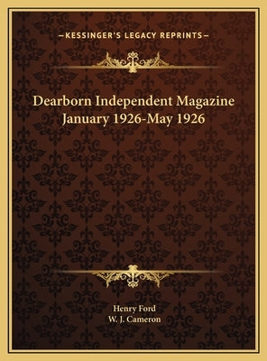 Dearborn Independent Magazine January 1926-May 1926 by Ford, Henry