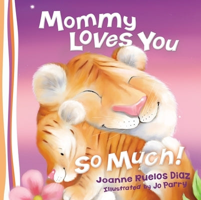 Mommy Loves You So Much by Thomas Nelson