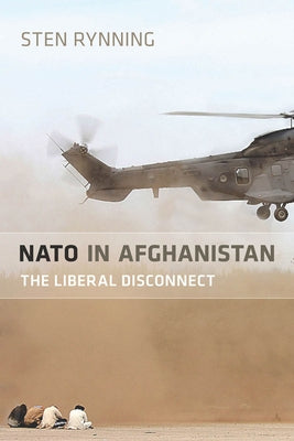 NATO in Afghanistan: The Liberal Disconnect by Rynning, Sten