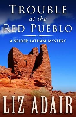 Trouble at the Red Pueblo by Adair, Liz