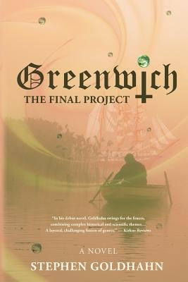 Greenwich: The Final Project by Goldhahn, Stephen