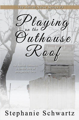 Playing on the Outhouse Roof by Schwartz, Stephanie