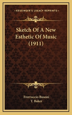 Sketch of a New Esthetic of Music (1911) by Busoni, Frerruccio