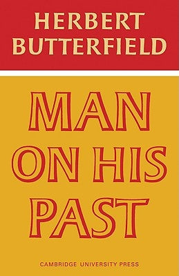 Man on His Past by Butterfield, Herbert