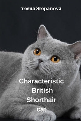 Сharacteristic British Shorthair cat by Stepanova, Vesna