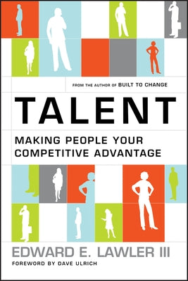 Talent: Making People Your Competitive Advantage by Lawler, Edward E.