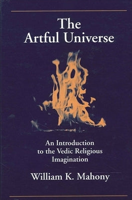 The Artful Universe by Mahony, William K.