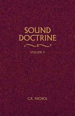 Sound Doctrine Vol. 5 by Nichol, C. R.