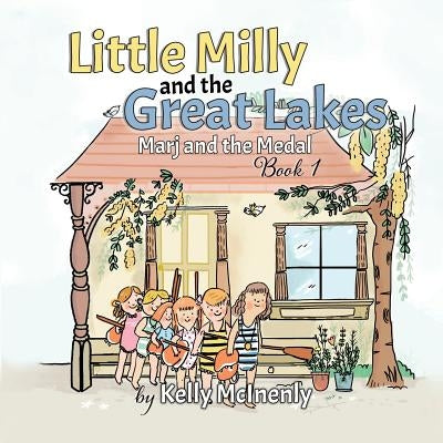 Little Milly and the Great Lakes: Marj and the Medal by McInenly, Kelly