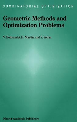 Geometric Methods and Optimization Problems by Boltyanski, Vladimir