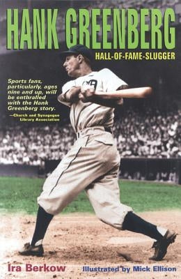 Hank Greenberg: Hall-Of-Fame Slugger by Berkow, Ira