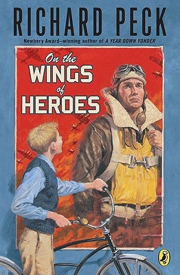 On the Wings of Heroes by Peck, Richard