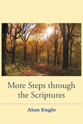 More Steps through the Scriptures by Engle, Alan