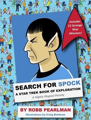Search for Spock: A Star Trek Book of Exploration: A Highly Illogical Search and Find Parody (Star Trek Fan Book, Trekkies, Activity Boo by Pearlman, Robb
