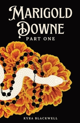 Marigold Downe: Part One by Blackwell, Kyra