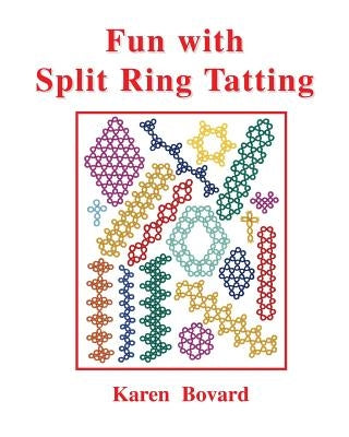 Fun With Split Ring Tatting by Bovard, Karen