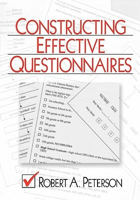 Constructing Effective Questionnaires by Peterson, Robert A.