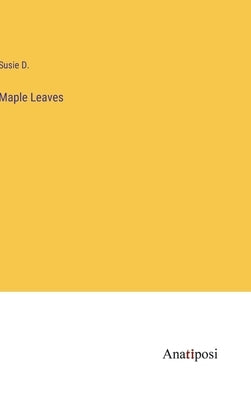 Maple Leaves by Susie D
