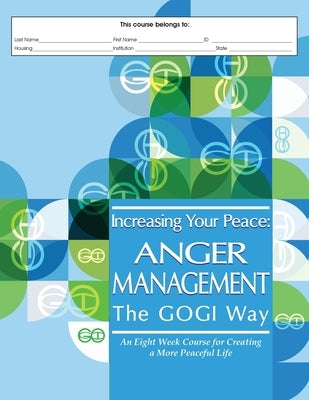 Increasing Your Peace: Anger Management the GOGI Way by Taylor, Coach Mara L.