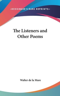 The Listeners and Other Poems by de La Mare, Walter