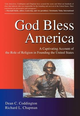 God Bless America: A Captivating Account of the Role of Religion in Founding the United States by Coddington, Dean C.
