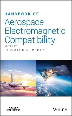 Handbook of Aerospace Electromagnetic Compatibility by Perez, Reinaldo J.